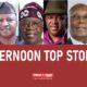 Media Today Nigeria Afternoon 5 Top Stories